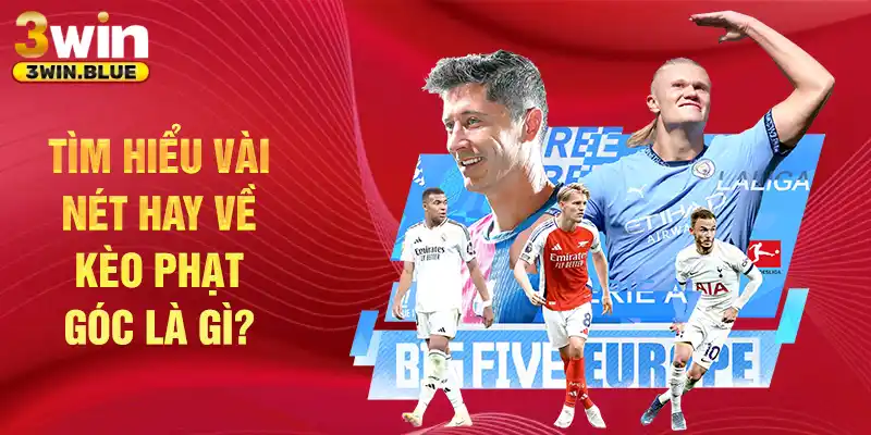 Tìm hiểu vài nét hay về kèo phạt góc là gì?