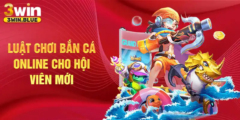 Luật chơi bắn cá online cho hội viên mới