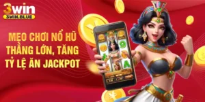 Mẹo chơi nổ hũ thắng lớn