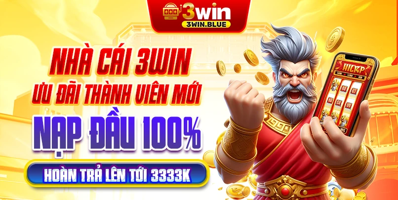 nhà cái 3win ưu đãi thành viên mới