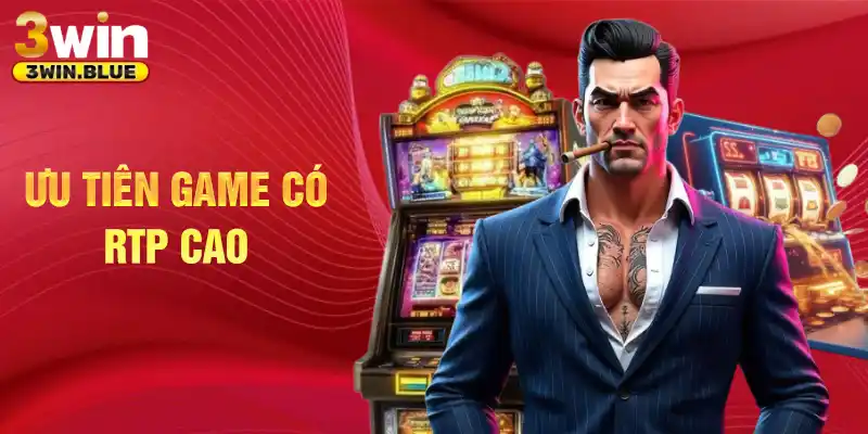 Ưu tiên game có RTP cao